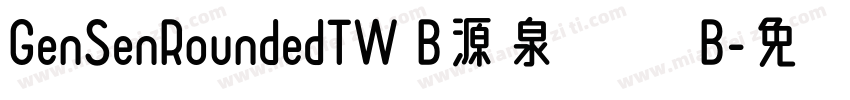 GenSenRoundedTW B源泉圓體 B字体转换